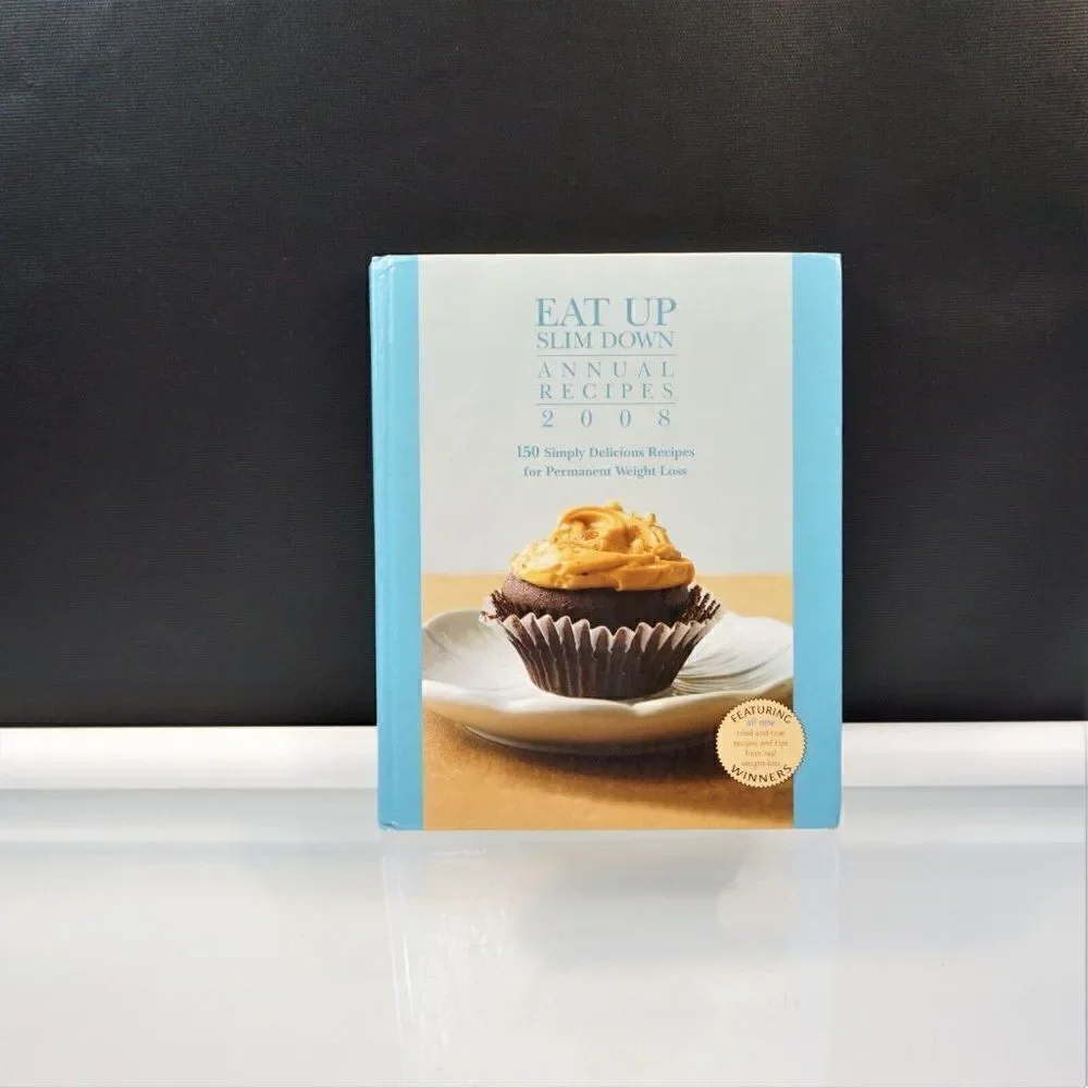 Eat Up Slim Down 150 Delicious Recipes For Weight Loss 2008 HC Annual Recipes